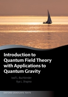 Introduction to Quantum Field Theory with Applications to Quantum Gravity 0198872348 Book Cover
