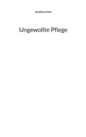 Ungewollte Pflege 3757800826 Book Cover