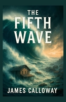 The Fifth Wave: A gripping disaster thriller about a handful of survivors fighting to stay alive in the aftermath of a catastrophic tsunami. (The Rogue Tide Saga) B0H2935KHB Book Cover