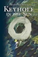 Keyhole in the Sun 0692965505 Book Cover