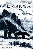 Let God Be True: In the Beginning God Created the Heavens and the Earth (Genesis 1:1) 1495993000 Book Cover