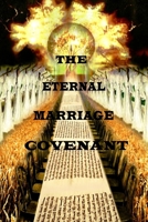 The Eternal Marriage Covenant B0D9MNZFPH Book Cover