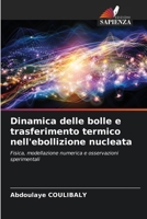 Dinamica delle bolle e trasferimento termico nell'ebollizione nucleata (Italian Edition) 620981669X Book Cover