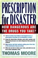 Prescription for Disaster: the Hidden Dangers in Your Medicine Cabinet 0440234840 Book Cover