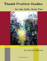 Thumb Position Studies for the Cello, Book Two 1635230845 Book Cover