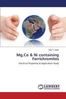 Mg,Co & Ni containing Ferrichromites: Electrical Properties & Application Study 3659517062 Book Cover