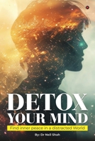 Detox Your Mind: Find Inner Peace in a Distracted World B0FJZY8B9N Book Cover