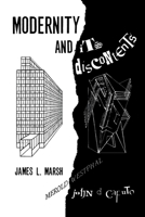 Modernity and Its Discontents 0823213455 Book Cover