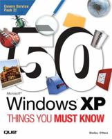 50 Microsoft Windows XP Things You Must Know 0789732831 Book Cover