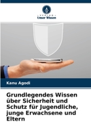 Grundlegendes Wissen �ber Sicherheit und Schutz f�r Jugendliche, junge Erwachsene und Eltern 6204115685 Book Cover