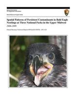 Spatial Patterns of Persistent Contaminants in Bald Eagle Nestlings at Three National Parks in the Upper Midwest, 2006-2009 1494453339 Book Cover