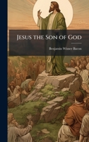 Jesus the Son of God 1023943247 Book Cover