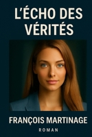 L'ECHO DES VERITES (French Edition) B0F1V8SYD9 Book Cover