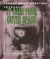 Introducing It Came from Outer Space (Famous Movie Monsters) 1404208267 Book Cover