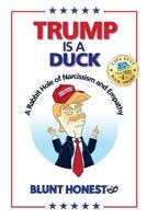 Trump Is a Duck: A Rabbit Hole of Narcissism and Empathy 1732063303 Book Cover