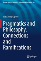 Pragmatics and Philosophy. Connections and Ramifications 3030191486 Book Cover