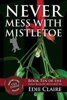 Never Mess with Mistletoe 1946343293 Book Cover