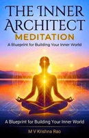 The Inner Architect Meditation: A Blueprint for Building Your Inner World B0GGRKZ8LL Book Cover