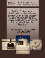 Sanford E. Aday et al., Petitioners, v. United States District Court for the Western District of Michigan et U.S. Supreme Court Transcript of Record with Supporting Pleadings 127047166X Book Cover