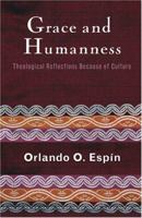 Grace And Humanness: Theological Reflections Because of Culture 1570757305 Book Cover