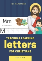 Tracing & Learning Letters For Christians: Preschool, Ages 3 - 5, Bonus 3x More Practice Pages B093RLBTLC Book Cover