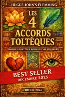 Les 4 Accords Toltèques: Sagesse et Toltèque pour une vie meilleure 2026 B0GMRKPTGV Book Cover