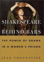 Shakespeare Behind Bars: The Power of Drama In A Women's Prison 0472030094 Book Cover