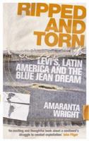 Ripped and Torn: Levi's, Latin America and the Blue Jean Dream 0091900840 Book Cover