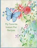 My Favorite Instant Pot Recipes 1984173758 Book Cover