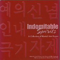 Indomitable Spirits: A Collection of Martial Arts Essays 1888223278 Book Cover