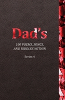 Dad's 100 Poems, Songs, and Riddles Within: Series 4 B0FNYVXSZN Book Cover
