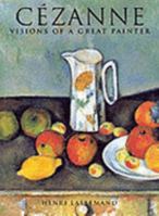 Cezanne: Visions of A Great Painter 1597640778 Book Cover