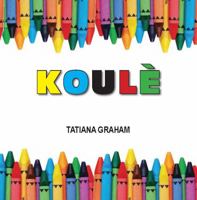 Koulè (Creole Edition) 1643821121 Book Cover