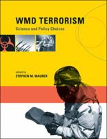 WMD Terrorism: Science and Policy Choices 0262512858 Book Cover
