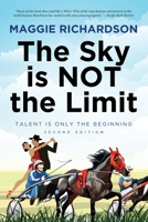 The Sky Is Not the Limit: Talent Is Only the Beginning 1514495988 Book Cover