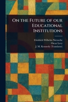 On the Future of Our Educational Institutions 102322142X Book Cover