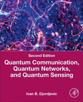 Quantum Communication, Quantum Networks, and Quantum Sensing: An Applied Approach 0443405689 Book Cover