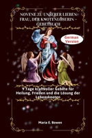 NOVENE ZU UNSERER LIEBEN FRAU, DER KNOTENLÖSERIN – GEBETBUCH: 9 Tage kraftvoller Gebete für Heilung, Frieden und die Lösung der Lebensknoten (German Edition) B0FK49XQSS Book Cover