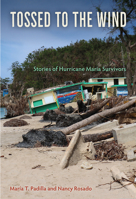 Tossed to the Wind: Stories of Hurricane Maria Survivors 1683401506 Book Cover