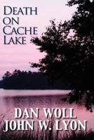 Death on Cache Lake 1937391043 Book Cover