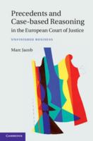 Precedents and Case-Based Reasoning in the European Court of Justice: Unfinished Business 1107045495 Book Cover