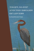 Night, Sleep and the Dreams of Lovers 1940605970 Book Cover