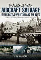 Aircraft Salvage in the Battle of Britain and the Blitz 1783030402 Book Cover