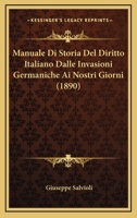 Manuale Di Storia Del Diritto Italiano Dalle Invasioni Germaniche Ai Nostri Giorni... 1017780005 Book Cover