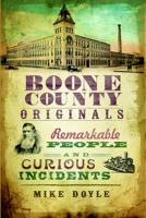 Boone County Originals: Remarkable People and Curious Incidents 159629938X Book Cover