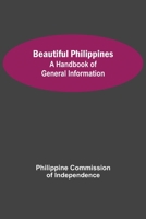 Beautiful Philippines: A Handbook of General Information 9354750729 Book Cover