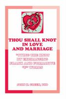 Thou Shall Knot in Love and Marriage: Tying the Knot by Exchanging Frank and Formative F Words 1425182771 Book Cover