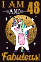I Am 48 And Fabulous!: 48 Year Old Dabbing Unicorn Birthday Gift Notebook, Happy Birthday Gift Composition Book, Funny Dabbing Unicorn Birthday Gift Notebook 1695637194 Book Cover