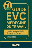 Guide Evc Médecine Du Travail: Pour les futures médecins du travail en France B0FG6YJS44 Book Cover