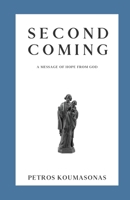 Second Coming: A Message of Hope from God 6188545617 Book Cover
